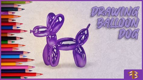Drawing A Balloon Dog Farbay Art Academy Youtube