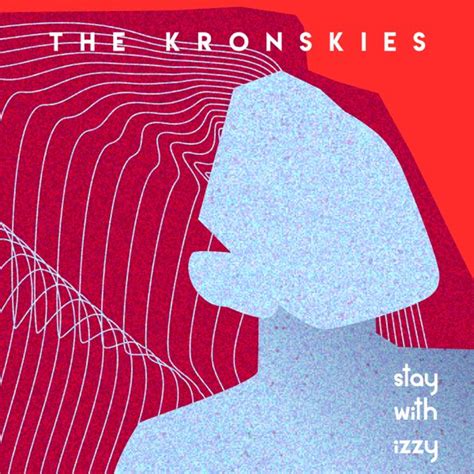 Stay With Izzy By The Kronskies Single Reviews Ratings Credits