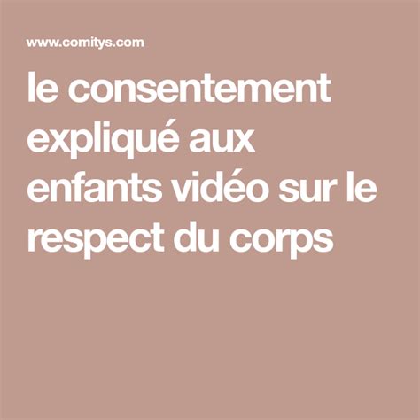 Le Consentement Expliqué Aux Enfants Vidéo Sur Le Respect Du Corps Enfant Corps Video