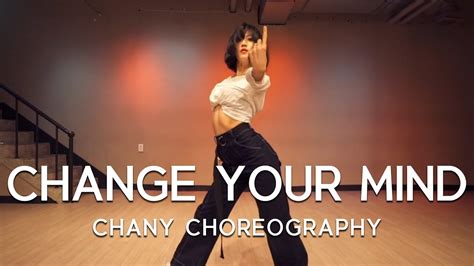 Chany Choreography Change Your Mind Britney Spears Youtube