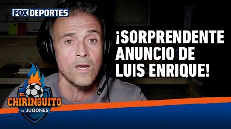 Luis Enrique Decide Convertirse En Streamer Durante El Mundial El Chiringuito YouTube