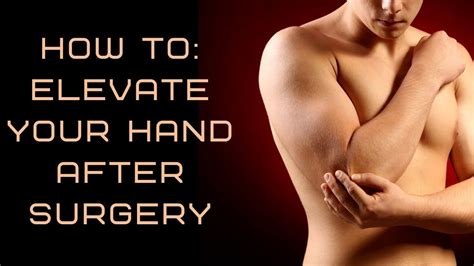 How to: elevate your hand after hand, wrist or elbow surgery. - YouTube
