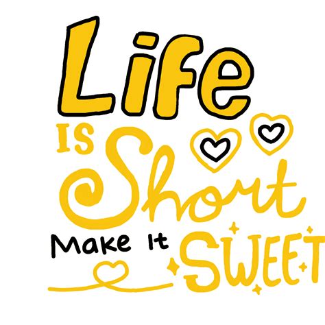 Motivational Word Quote Life Is Short Make It Sweet 22599178 Png