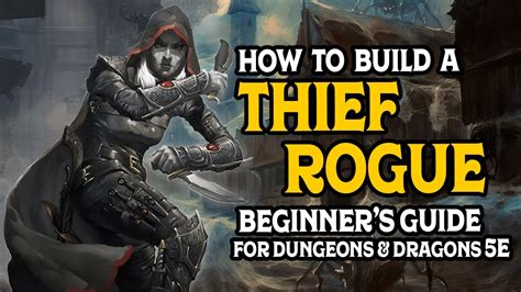 Beginners Guide To Building A Thief Rogue In Dungeons And Dragons E