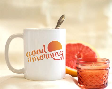 Good Morning Coffee Mug Rise And Shine Cute Mug Cute T Etsy