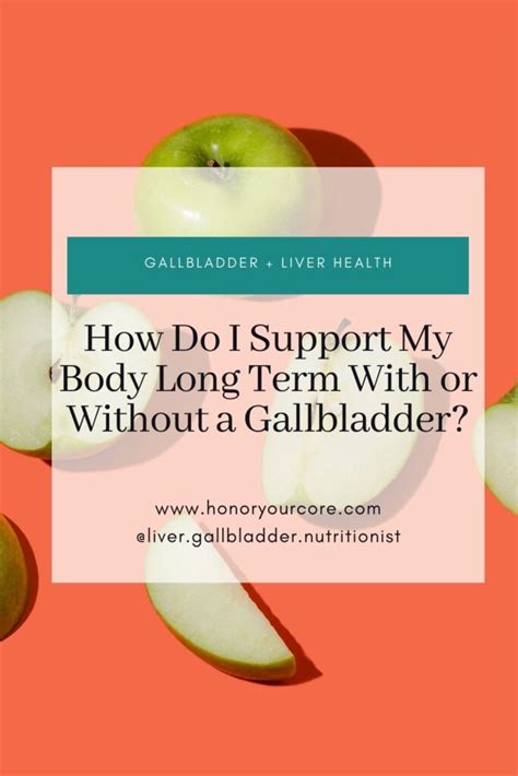 How Do I Support My Body Long Term With Or Without A Gallbladder