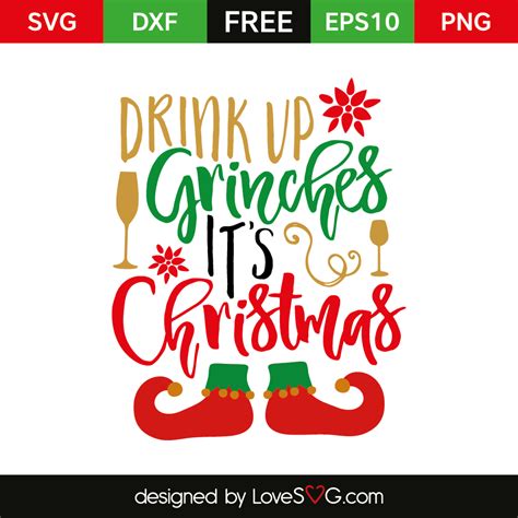 Drink up Grinches it's Christmas | Lovesvg.com