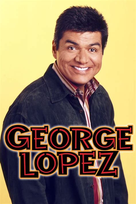 George Lopez Tv Series Posters The Movie Database Tmdb