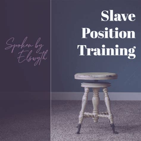 Slave Position Training Spoken By Elswyth