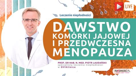 Dawstwo komórki jajowej i przedwczesna menopauza prof Piotr Laudański OVIklinika YouTube