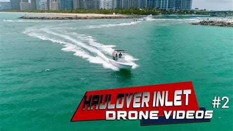 Haulover Inlet Drone Videos YouTube