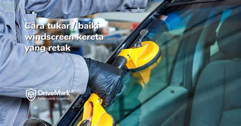 Check spelling or type a new query. Cara Baiki / Tukar Windscreen Kereta Yang Retak | DriveMark