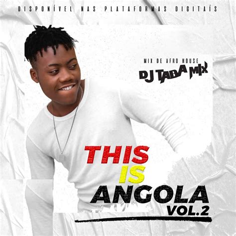 101 afro house tracks to listen | seres producoes. Dj Taba Mix - This Is Angola (Vol.2) Mix Afro House 2020 ...