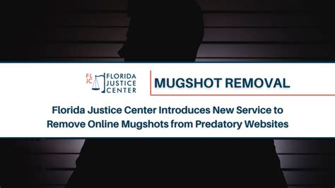 Florida Justice Center Introduces New Service to Remove Online Mugshots