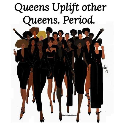 Queens Uplift other Queens Period. | Black women quotes, Black is beautiful, Black girls rock