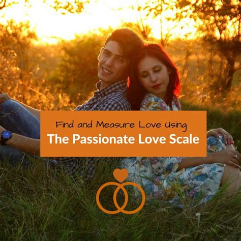 How To Find Love Using The Passionate Love Scale