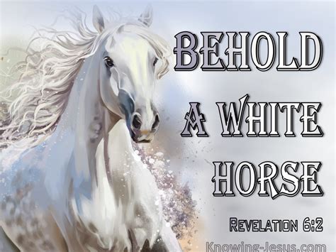Revelation 62 Behold A White Horse White