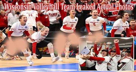Wisconsin Volleyball Team Leaked Actual Photos Discover What Photos And Pics Leaked Socially On
