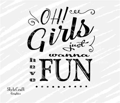 Girls Just Wanna Have Fun Svg File Girl Svg Cutting File Etsy