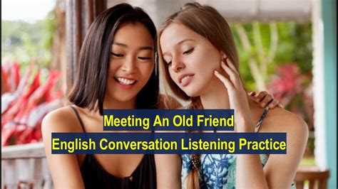 Meeting An Old Friend English Conversation Listening Practice Youtube
