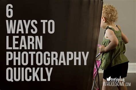 Everyday Wholesome 6 Ways To Learn Photography Fast