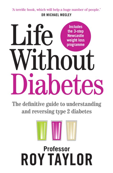Life Without Diabetes The Definitive Guide To Understanding And