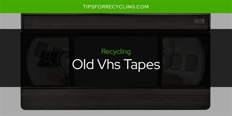 Are Old Vhs Tapes Recyclable Tips For Recycling Recycle Everything