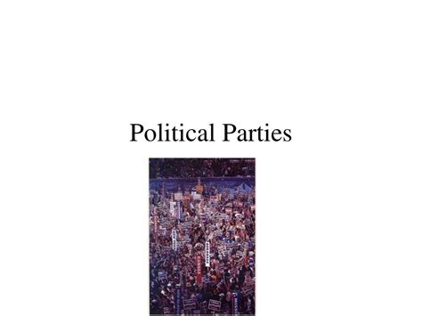 Ppt Political Parties Powerpoint Presentation Free Download Id5353964