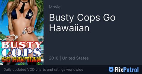 Busty Cops Go Hawaiian Flixpatrol