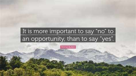 Warren Buffett Quote “it Is More Important To Say “no” To An