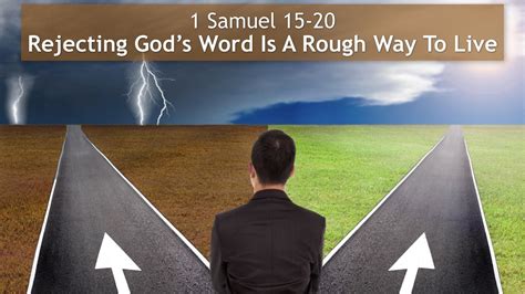 1 Samuel 15 20 Rejecting Gods Word Is A Rough Way To Live Living