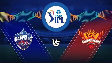 Dc Vs Srh 40th Match Ipl 2023 Squad Players List Captain Timings