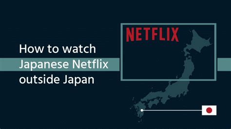 Best Vpns To Watch Japanese Netflix Outside Japan Top Vpns For Japan