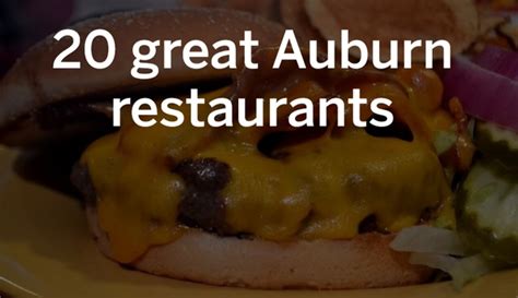 20 Great Auburn Restaurants From Burgers To Fine Dining And More