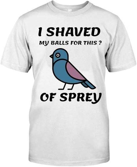 Amazon Com I Shaved My Balls For This Ed Design T Shirt More Than A T