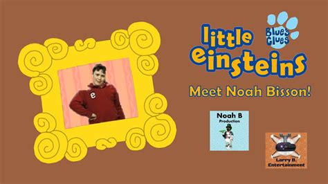Little Einsteins Blues Clues Dvd Meet Noah Bisson Youtube