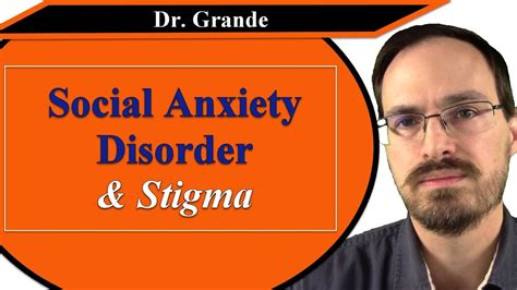 The Nature Of Stigma With Social Anxiety Disorder Youtube