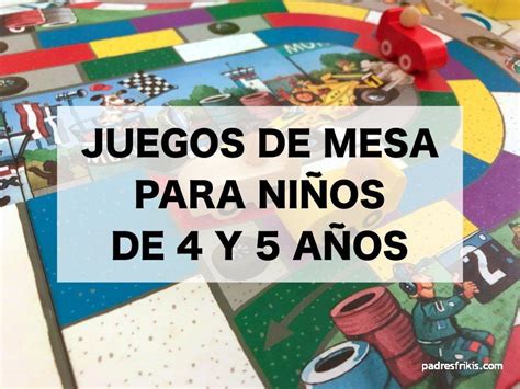 15 Juegos De Mesa Para Niños De 4 Y 5 Años 2021 Padres Frikis