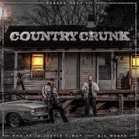 ‎rebels only 3 country crunk album by who tf is justin time and big murph apple music