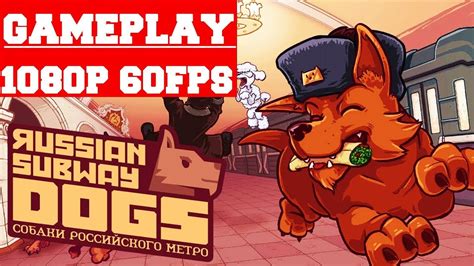 Russian Subway Dogs Gameplay Pc Youtube