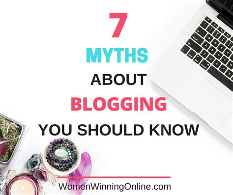 7 Myths About Blogging Your Should Know Women Winning Online