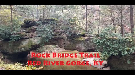 Rock Bridge Trail Red River Gorge Ky Youtube