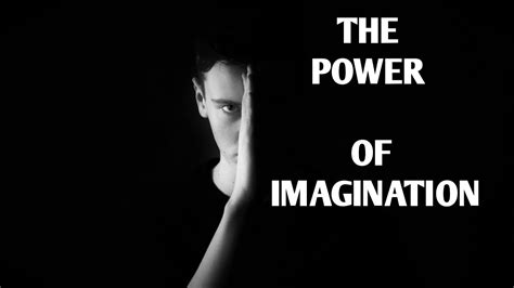 The Power Of Imagination It Is Through Your Imagination That Youre
