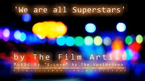 We Are All Superstars By The Film Artist In Each And Everyone Of Us