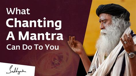 What Chanting A Mantra Can Do To You Sadhguru Youtube