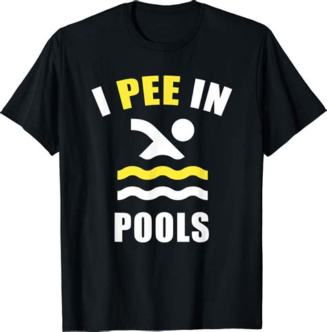 I Pee In Pools Funny Gross Swimming Pool Swimmer Waves T Shirt Uk Clothing