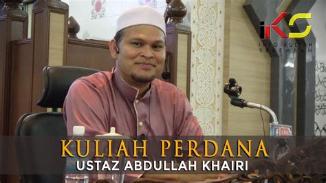 Aplikasi percuma yang menghimpunkan koleksi video ceramah ustaz abdullah khairi terbaru dan. USTAZ ABDULLAH KHAIRI [Kuliah Perdana Masjid Lavender ...