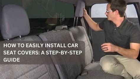 How To Easily Install Car Seat Covers A Comprehensive Guide