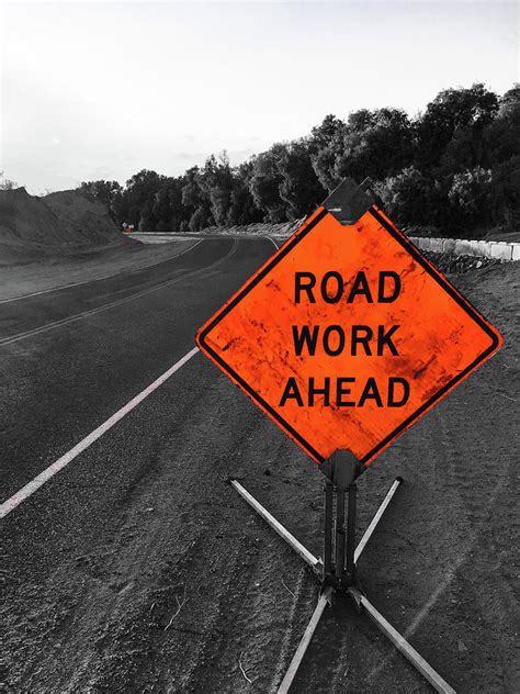 Road Work Ahead Photograph By Charles Benavidez Pixels