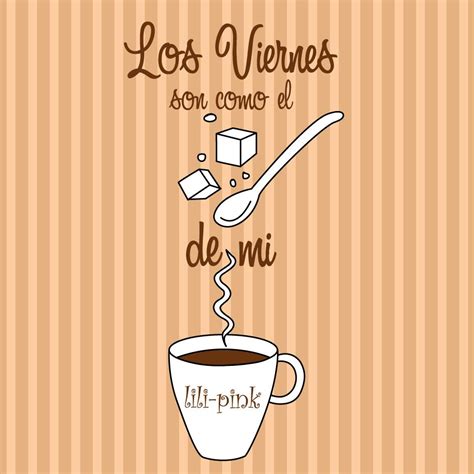 Viernes De Café Saludos De Buenos Dias Buenos Días Saludos Feliz Viernes Buenos Días